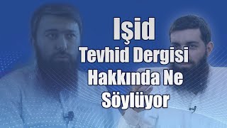 Işid Tevhid Dergisi Hakkında Ne Söylüyor Ebu Hanzala Hoca Halis Bayancuk