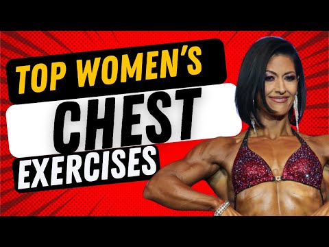 Top women's chest, pectoral, upper chest, and side chest exercises