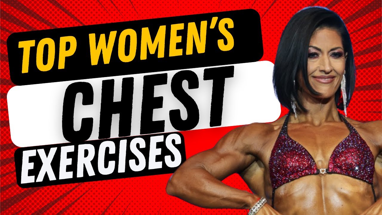 Top women's chest, pectoral, upper chest, and side chest exercises