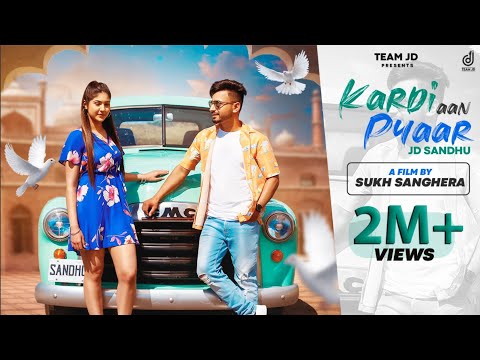 Kardi Aan Pyar : JD Sandhu (Official Video) | Sukh Sanghera | New Punjabi Songs 2021