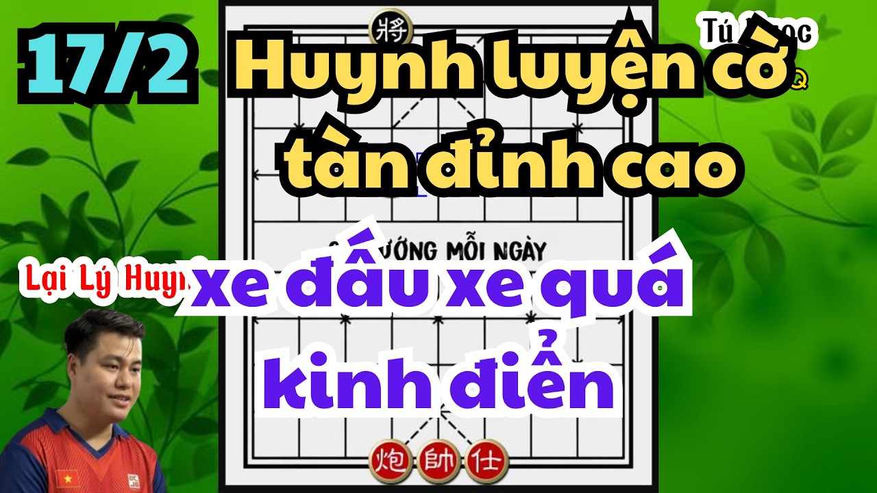 Huynh luyện cờ tàn đỉnh cao xe đấu xe quá kinh điển xem mà mê luôn