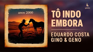 Eduardo Costa - 'Tô Indo Embora' (Sertanejo Anos 2000)