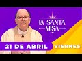 MISA DE HOY, Viernes 21 De Abril De 2023, Padre Hernán Pinilla - Cosmovision