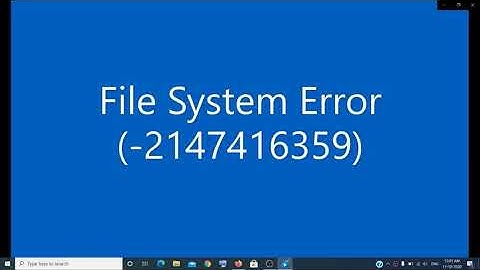 How To Fix File System Error (-2147416359) In Windows 10 (Easy and Quick)