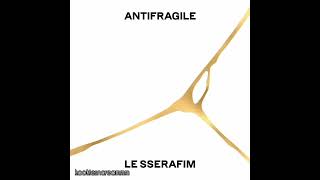 르세라핌 (LE SSERAFIM) – ANTIFRAGILE Hiddem Vocals