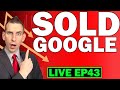 I sold google stock  stocks to buy episode 43