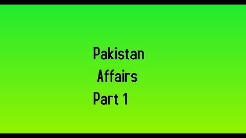 General Knowledge Pakistan Affairs Part 1, FPSC, PPSC, KPPSC, SPSC,BPSC, CSS, PMS