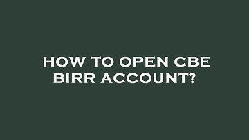 How to open cbe birr account?