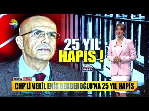 CHP'li vekil Enis Berberoğlu'na 25 yıl hapis