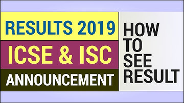 ICSE and ISC Results 2019 Date Announced | How To See Result