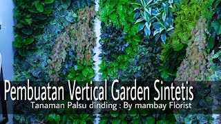 Pembuatan Taman Vertical Garden Sintetis | Tanaman Palsu dinding Area Outdoor
