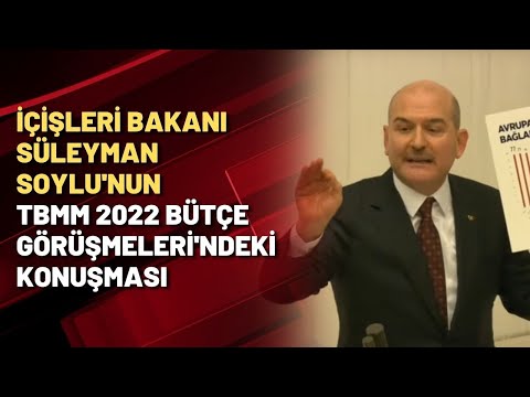 İçişleri Bakanı Süleyman Soylu'nun TBMM 2022 Bütçe Görüşmeleri'ndeki konuşması