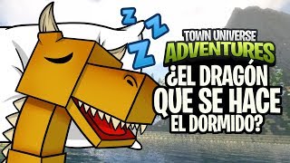 TOWN UNIVERSE ADVENTURES: ¿EL DRAGÓN QUE SE HACE EL DORMIDO? #14 (MINECRAFT SERIE DE MODS)