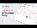 Offline Data Entry in RSLog | Feature Highlight