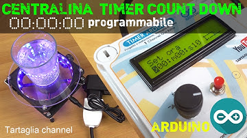 Centralina timer count down programmabile con arduino nano