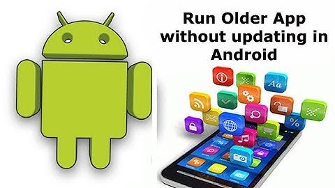 How to run old version of App without updating in Android