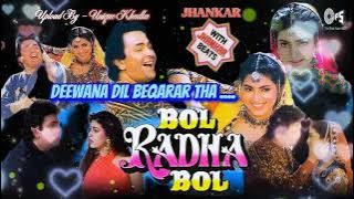 Deewana Dil Beqarar Tha,Bol Radha Bol,1992,With Jhankar Beat,Alka Yagnik & Abhijeet,Audio Mp3...