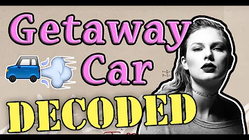 Getaway Car Taylor Swift Lyrics Hidden Meaning - Decoded!