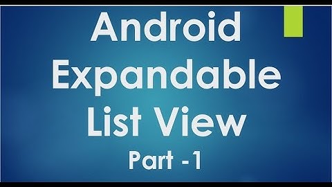 Android tutorial for beginners - 98 - Expandable list view part -1