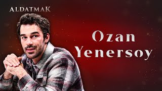 Ozan Yenersoy Kimdir | Aldatmak