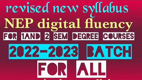 NEP 1 and 2 sem Digital Fluency revised new syllabus 2022-2023@EEdjoin 