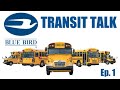 Blue Bird School Buses - Transit Talk Ep. 1