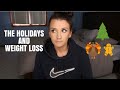 THE HOLIDAYS &amp; WEIGHT LOSS