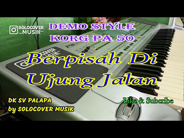 Berpisah Diujung Jalan - Style Korg Pa50 u0026 Micro Arranger Update 2024 - Demo Style (HD AUDIO) class=