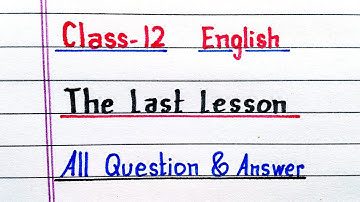 The Last Lesson | Class 12 | English | Chapter 1 | NCERT | Question Answer
