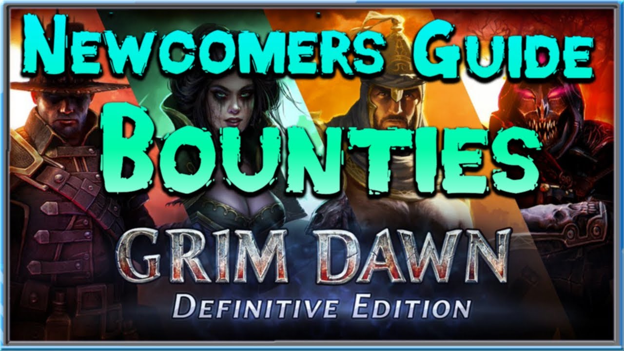 Grim Dawn Newcomer's Guide  - Episode 26 Bounties