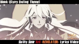 Blank (Revelator Story Credits) Lyrics Video - Guilty Gear Xrd