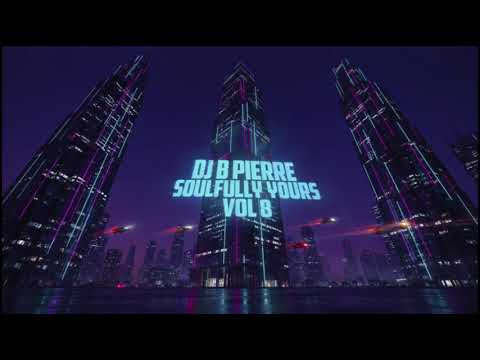 DJ B PIERRE SOULFULLY YOURS VOL 8