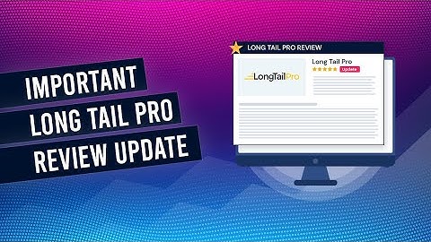 An Important Long Tail Pro Review Update