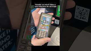 Vender un móvil falso a una máquina de reciclaje 📱♻ #movil  #reciclaje  #conocimiento