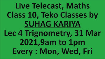 Live Telecast Lec 4  Trigonometry Class 10 IIT JEE 2022 Mon Wed Fri 9 am to 1 pm