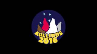 Video thumbnail of "Tema oficial aullidos 2016"