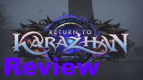 WoW patch 7.1 Return to Karazhan Review/preview!