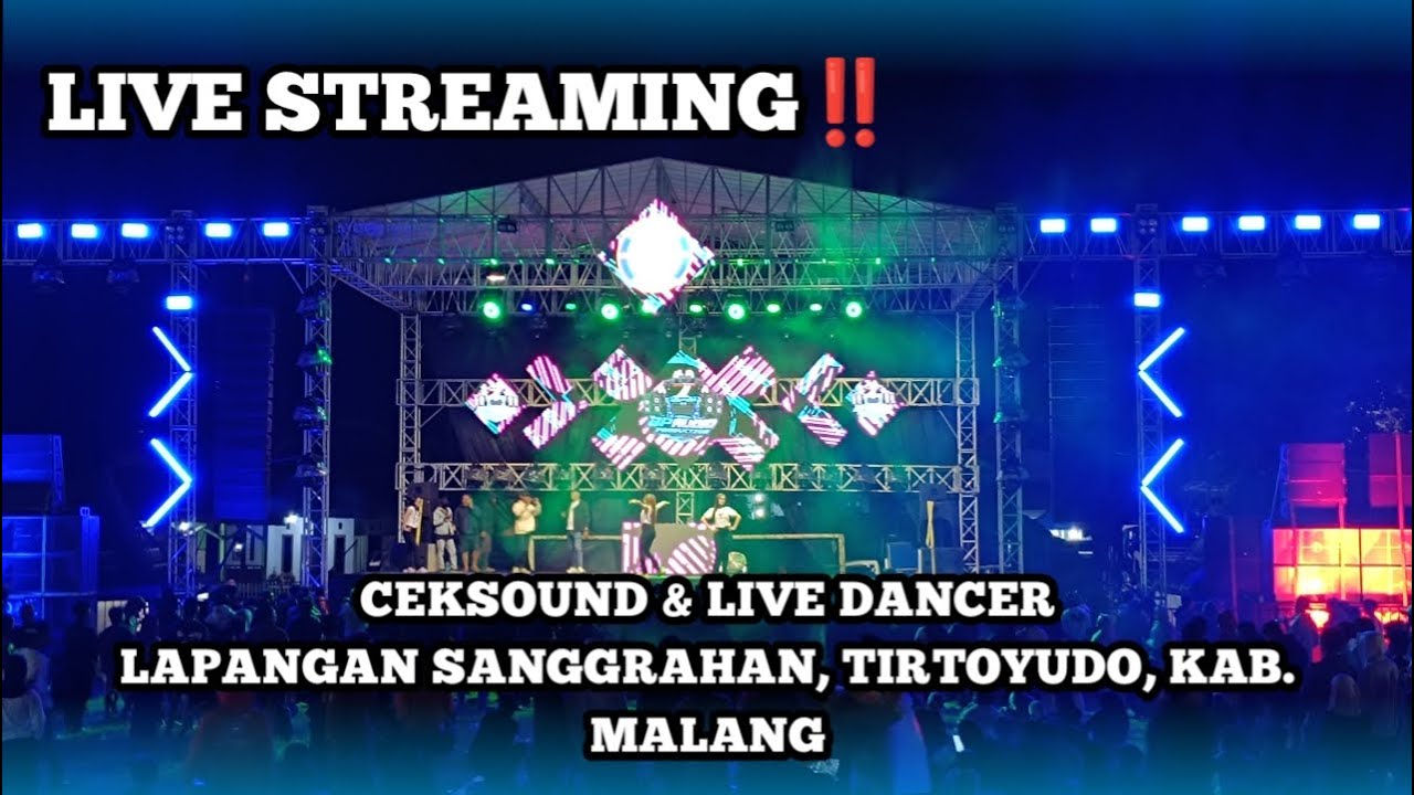 🔴LIVE STREAMING CEKSOUND & LIVE DANCER LAPANGAN SANGGRAHAN TIRTOYUDO MALANG