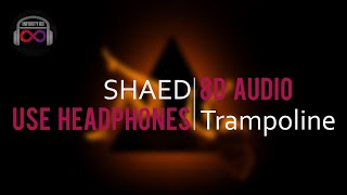 Video thumbnail of "SHAED - Trampoline (8D Audio)🎧"