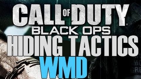 Black Ops Hiding Tactics - WMD