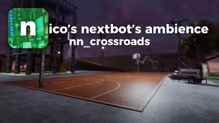 Nicos Nextbots Ambience Nncrossroads
