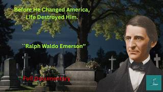 Ralph Waldo Emerson Opened His Dead Wife's Coffin — Then Changed the World