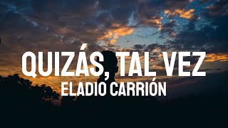 Eladio Carrión - Quizás, Tal Vez (Letra\/Lyrics)