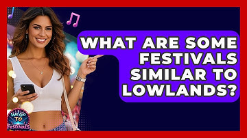 What Are Some Festivals Similar To Lowlands? - We Go To Festivals