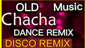 CHA CHA || VERY OLD TANGO CHA CHA NONSTOP REMIX MUSIC || NO CPR