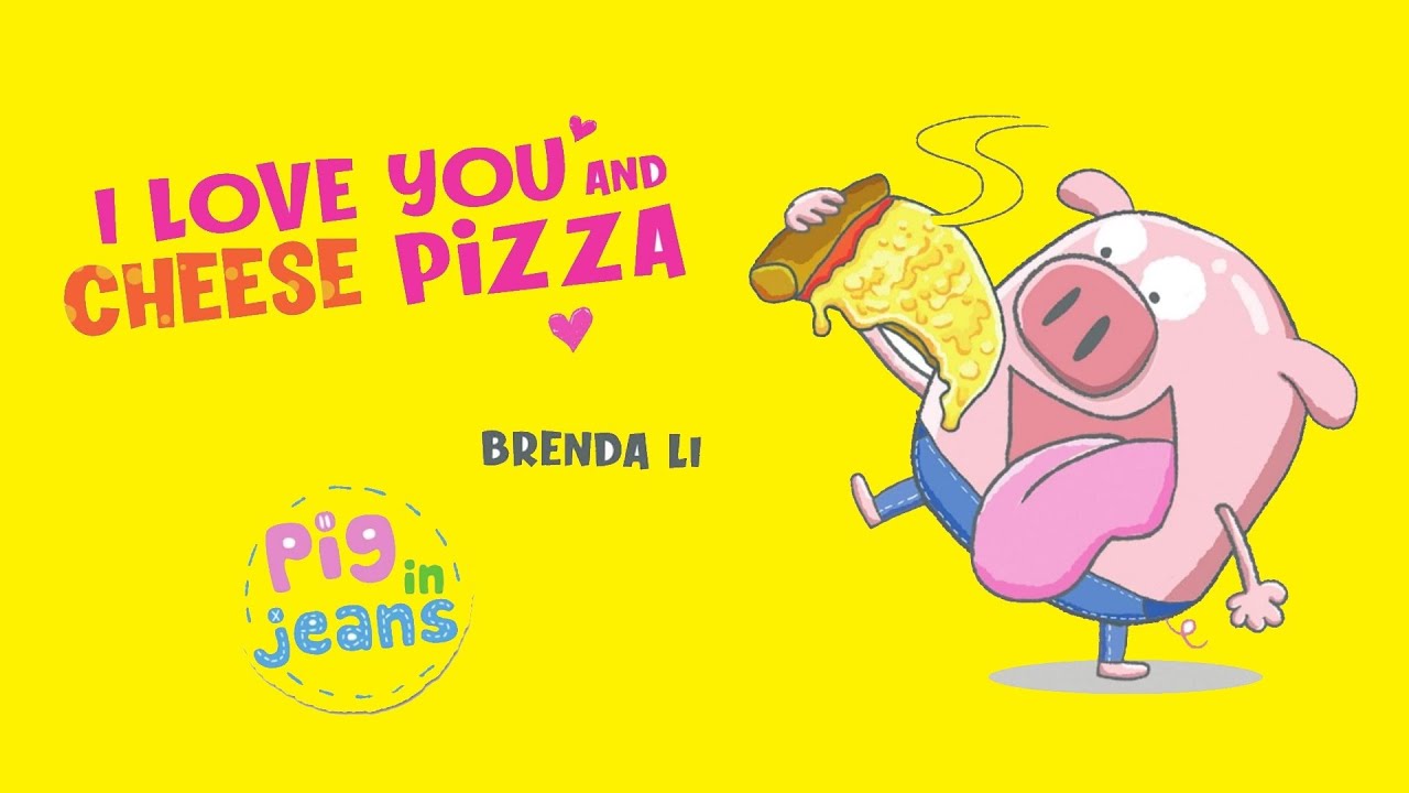 I Love You and Cheese Pizza by Brenda Li | Fan Made Read-Aloud Book ...