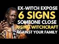 6 Signs Someone Close to You Is Using Witchcraft Against Your Family