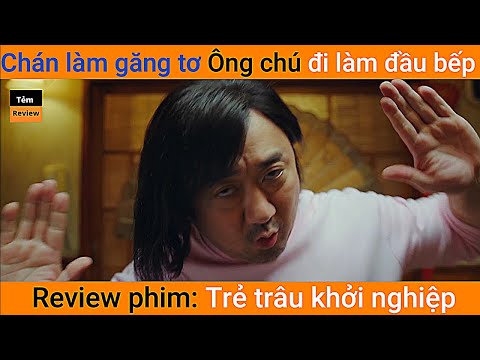 #1 Review phim Chán làm găng tơ, Ông chú đi làm đầu bếp || Tóm tắt phim hành động || Tẻm review Mới Nhất