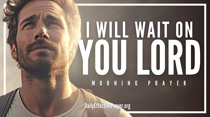 Wait On God and Trust His Timing | A Powerful Morning Prayer To Begin The Day (God Knows Best)