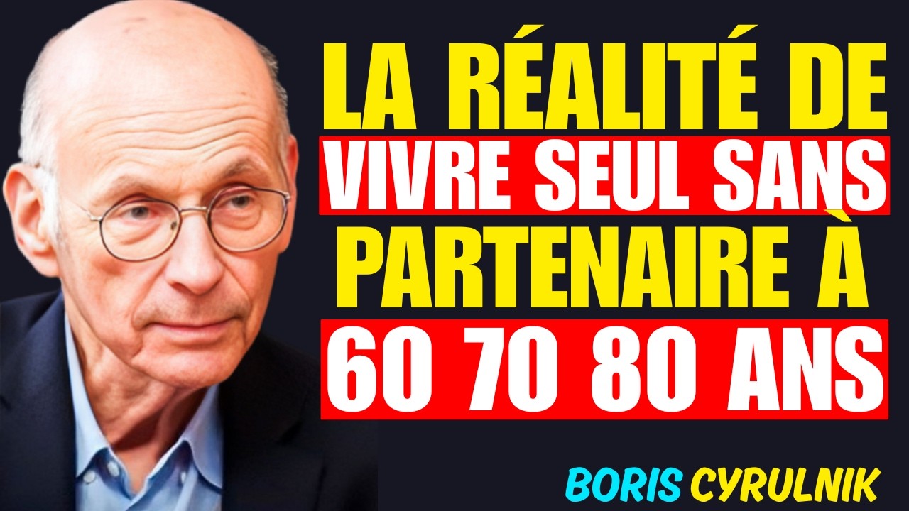 Vivre seul après 70 ans : la réalité de l'absence de partenaire | Conférence de Boris Cyrulnik